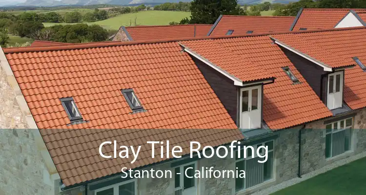 Clay Tile Roofing Stanton - California